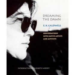 Dreaming the Dawn: Conversations with Native Artists and Activists