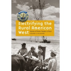 Electrifying the Rural American West: Stories of Power, People, and Place