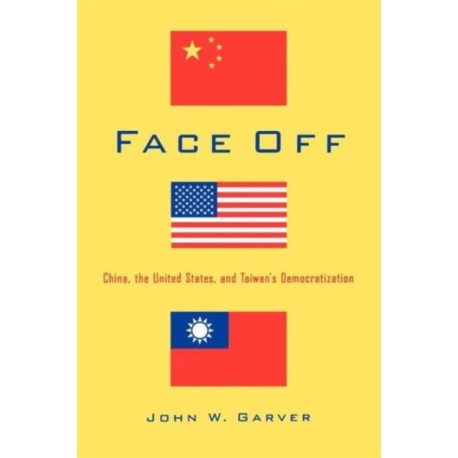 Face Off: China, the United States, and Taiwan's Democratization