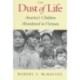 The Dust of Life: America's Children Abandoned in Vietnam