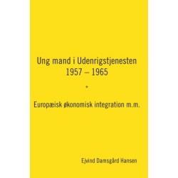 Ung mand i Udenrigstjenesten  1957 – 1965: Europæisk økonomisk integration m.m.