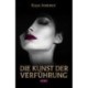 Die Kunst der Verführung