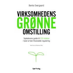 Virksomhedens grønne omstilling: Toplederens guide til ESG-ledelse i lyset af den finansielle regulering