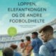 Loppen, Elefantkongen og de andre fodboldhelte
