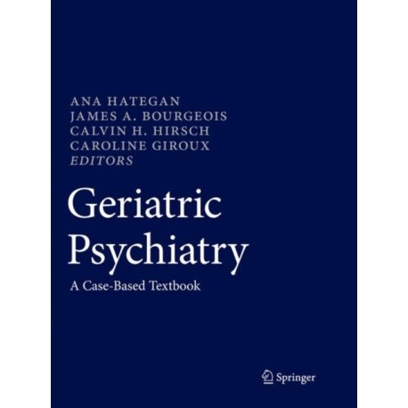 Geriatric Psychiatry: A Case-Based Textbook