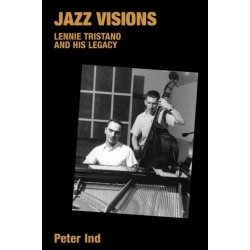 Jazz Visions: Lennie Tristano and His Legacy