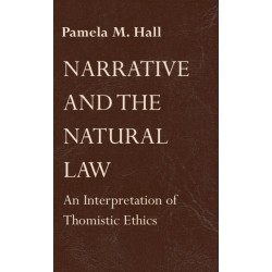 Narrative and the Natural Law: An Interpretation of Thomistic Ethics