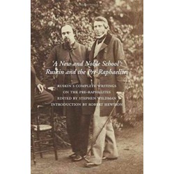 A New and Noble School: Ruskin and the Pre-Raphaelites