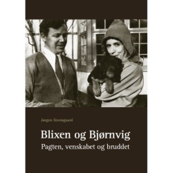 Blixen og Bjørnvig: Pagten, venskabet og bruddet