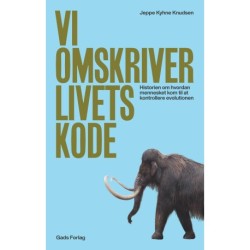 Vi omskriver livets kode: Historien om hvordan mennesket kom til at kontrollere evolutionen
