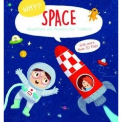 Space (Why? Questions and Answers for Toddlers)