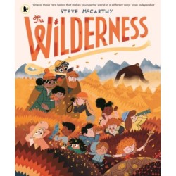 The Wilderness: An award-winning and stunningly illustrated book for brave explorers aged 3-7 about nature and the great outdoors and all its wonders and mysteries waiting to be discovered!