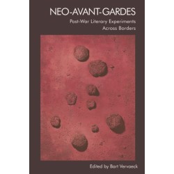 Neo-Avant-Gardes: Post-War Literary Experiments Across Borders