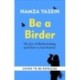 Be a Birder: Longlisted for the Wainwright Prize 2024