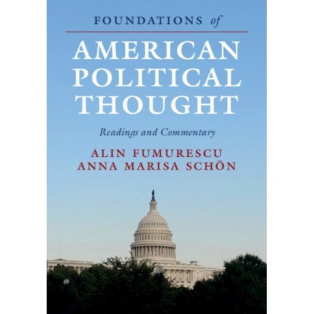 Foundations of American Political Thought: Readings and Commentary