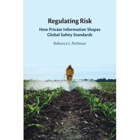 Regulating Risk: How Private Information Shapes Global Safety Standards