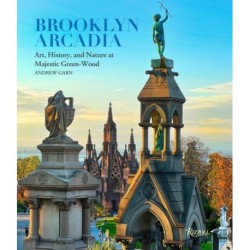 Brooklyn Arcadia: Art, History, and Nature at Majestic Green-Wood