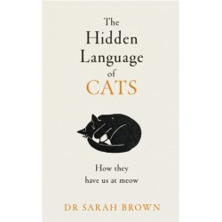 The Hidden Language of Cats: Learn what your feline friend is trying to tell you