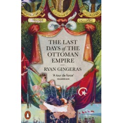 The Last Days of the Ottoman Empire
