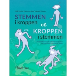 Stemmen i kroppen og Kroppen i stemmen: En inspirationsbog om stemmearbejde gennem leg, improvisation og musikalsk skaben