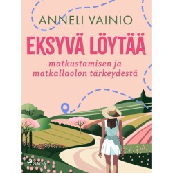 Eksyvä löytää: matkustamisen ja matkallaolon tärkeydestä