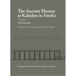 The Ancient Theatre at Kalydon in Aitolia vol. 1-2