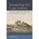 Imagining the Cape Colony: History, Literature, and the South African Nation