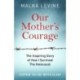 A Mother's Courage: How I survived the Holocaust - a remarkable story of bravery, kindness and hope