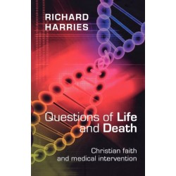 Questions of Life and Death: Christian Faith and Medical Intervention