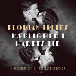 Kærlighed i hadets tid: Historien om en følelse 1929-39