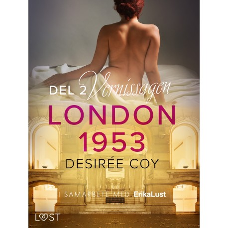 London 1953 del 2: Vernissagen - historisk erotik