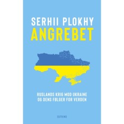 Angrebet: Ruslands krig mod Ukraine og dens følger for verden