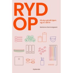 Ryd op: Få styr på dit hjem og ro i dit liv