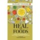Heal With Foods: Magical Ingredients That Will Change Your Life