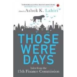 THOSE WERE THE DAYS: TALES FROM THE 15TH FINANCE COMMISSION