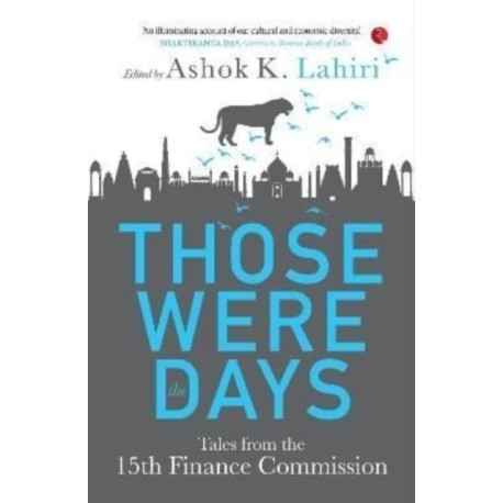 THOSE WERE THE DAYS: TALES FROM THE 15TH FINANCE COMMISSION