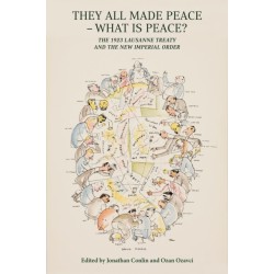 They All Made Peace - What's Peace?: The 1923 Treaty of Lausanne and the New Imperial Order