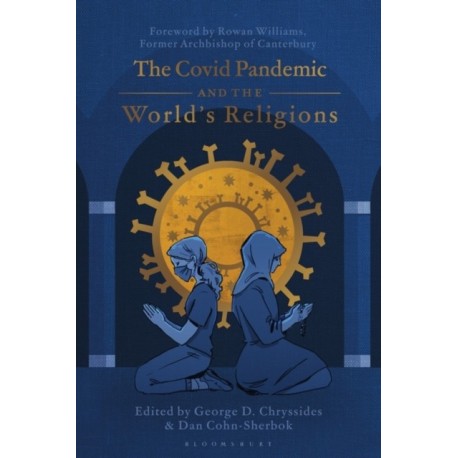 The Covid Pandemic and the World’s Religions: Challenges and Responses