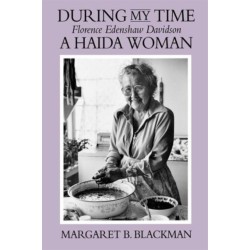 During My Time: Florence Edenshaw Davidson, a Haida Woman
