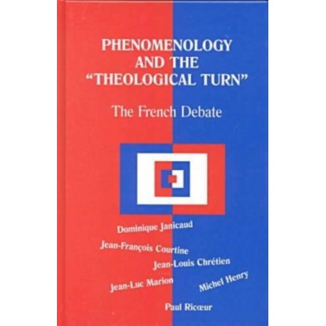 Phenomenology and the Theological Turn: The French Debate