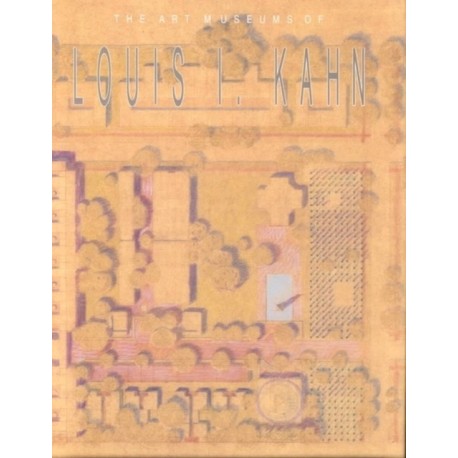 The Art Museums of Louis I. Kahn