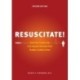 Resuscitate!: How Your Community Can Improve Survival from Sudden Cardiac Arrest