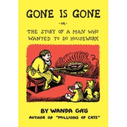 Gone Is Gone: Or the Story of a Man Who Wanted to Do Housework