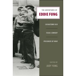 The Adventures of Eddie Fung: Chinatown Kid, Texas Cowboy, Prisoner of War
