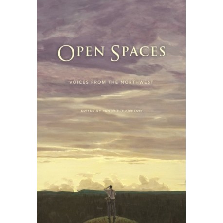 Open Spaces: Voices from the Northwest