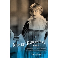 Nordic Exposures: Scandinavian Identities in Classical Hollywood Cinema