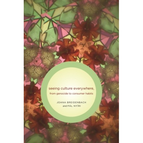Seeing Culture Everywhere: From Genocide to Consumer Habits