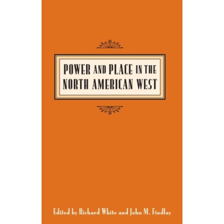 Power and Place in the North American West