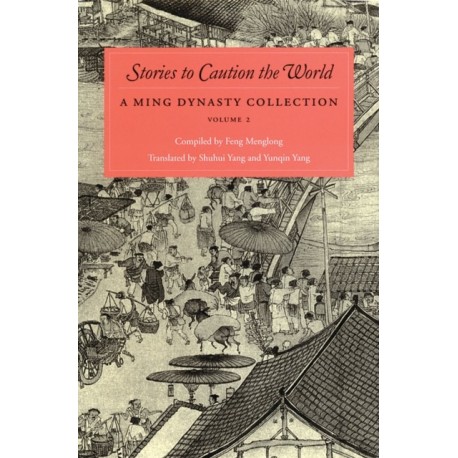 Stories to Caution the World: A Ming Dynasty Collection, Volume 2