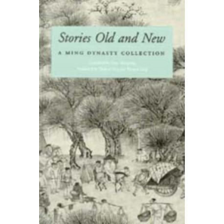Stories Old and New: A Ming Dynasty Collection
